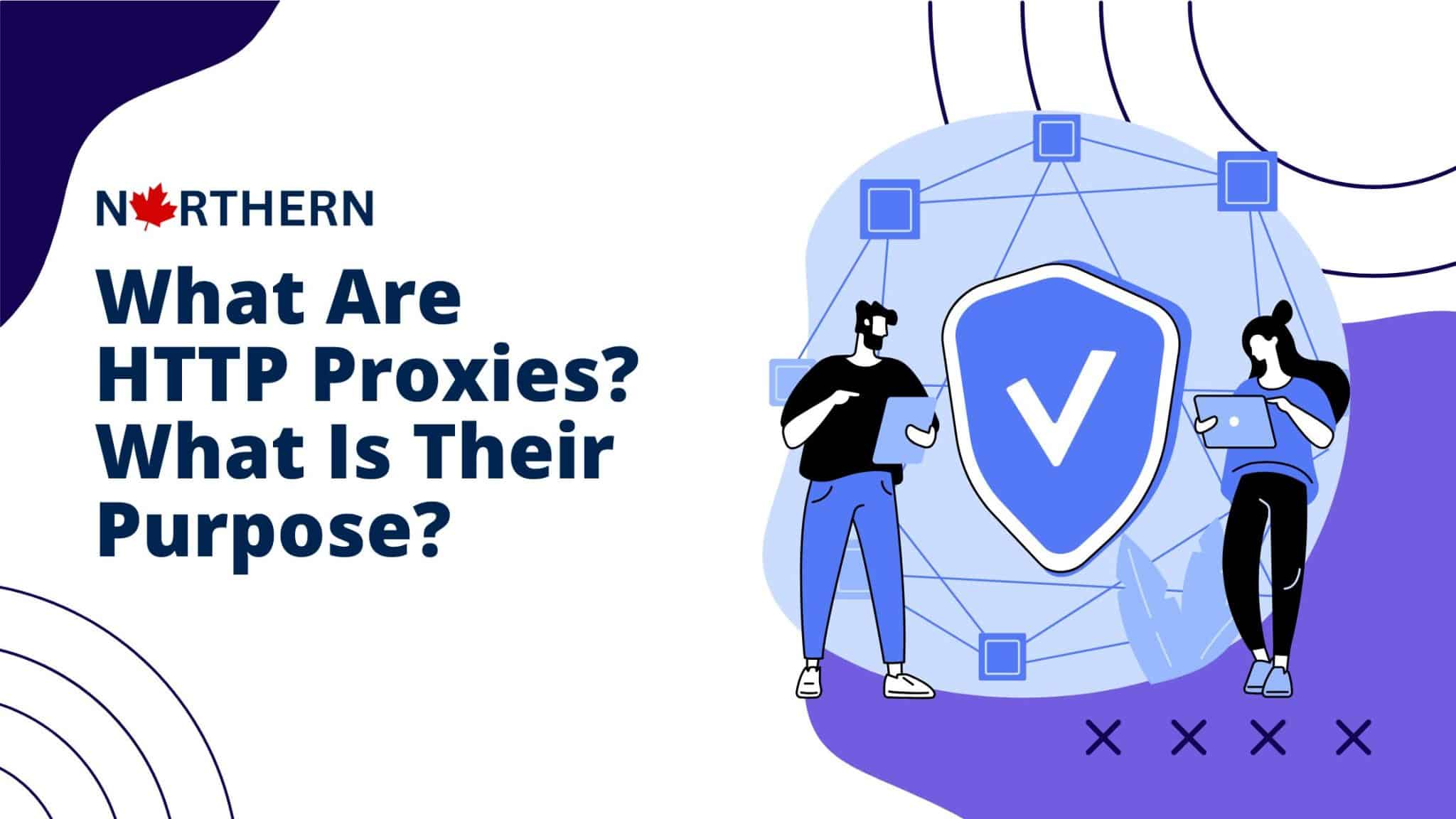 What Are HTTP Proxies? What Is Their Purpose?